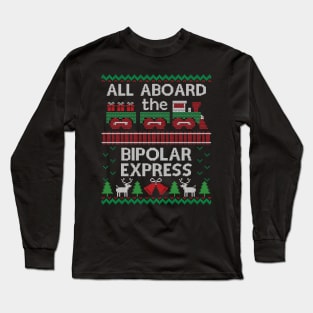 Ugly Christmas Sweater Bipolar Express Train Long Sleeve T-Shirt